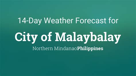 City of Malaybalay, Philippines 14 day weather forecast.